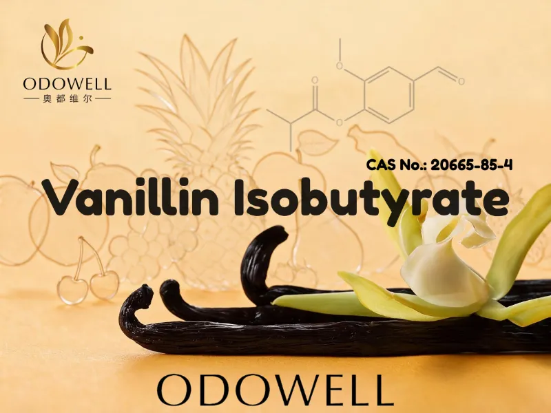 ​ODOWELL soovitab vanilliini isobutüraati magusate, kreemjate ja gurmaanide lõhnarakenduste jaoks